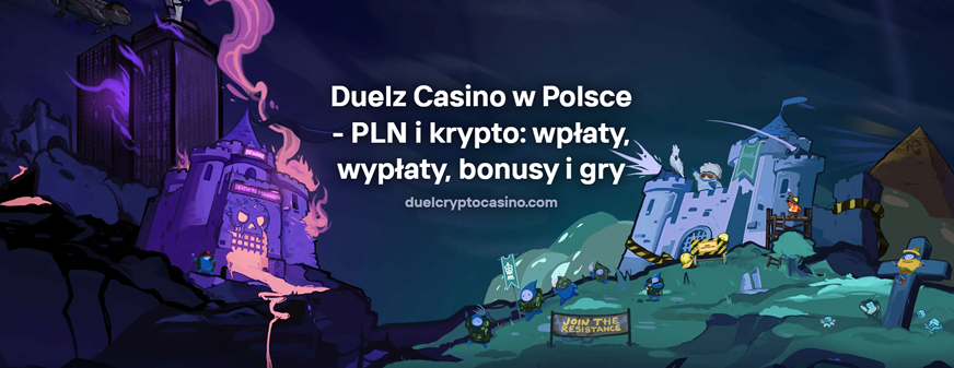 Duelz Casino w Polsce - PLN i krypto: wpłaty, wypłaty, bonusy i gry